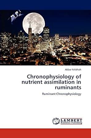 Chronophysiology of Nutrient Assimilation in Ruminants Ruminant Chronophysiology Kindle Editon