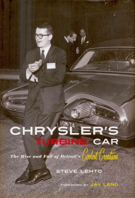 Chrysler s Turbine Car The Rise and Fall of Detroit s Coolest Creation PDF