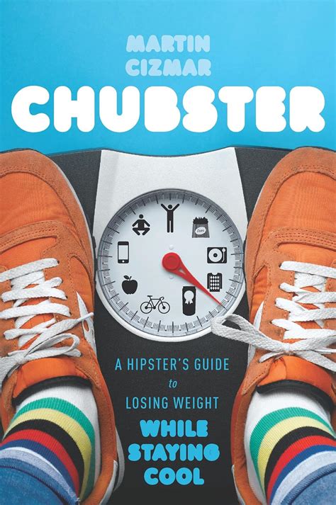 Chubster.A.Hipster.s.Guide.to.Losing.Weight.While.Staying.Cool Ebook Epub