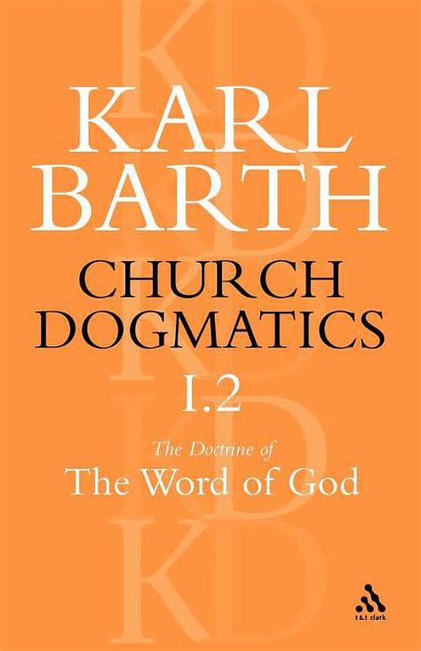 Church Dogmatics The Doctrine of the Word of God Volume 1 Part 2 The Revelation of God Holy Scripture The Proclamation of the Church Doc