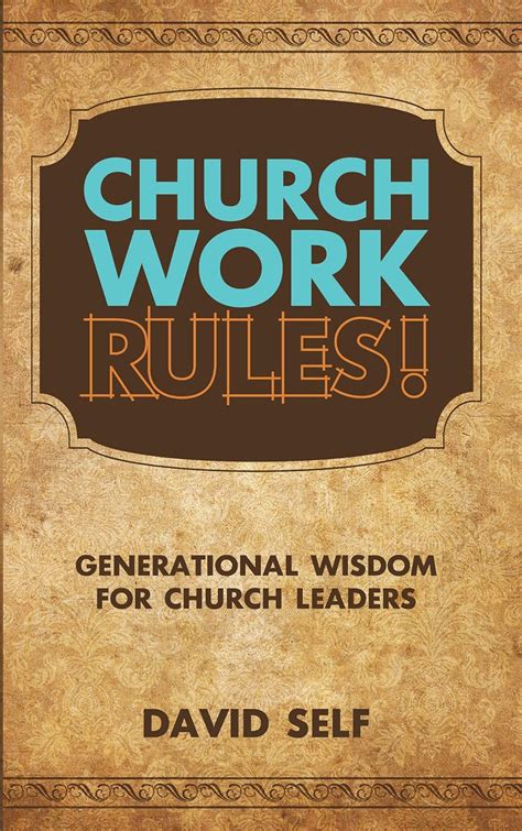 Church Work Rules Generational Wisdom for Church Leaders Doc