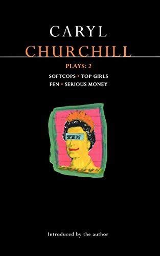 Churchill Plays, 2 Softcops; Top Girls; Fen; Serious Money 1st Edition Epub