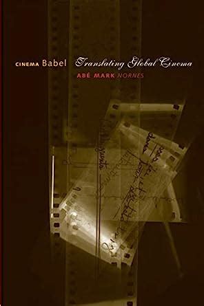 Cinema Babel Translating Global Cinema Reader