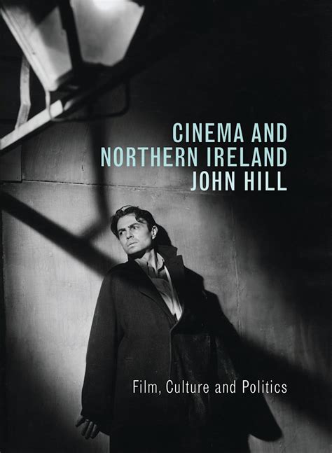 Cinema and Northern Ireland Film Culture and Politics Kindle Editon