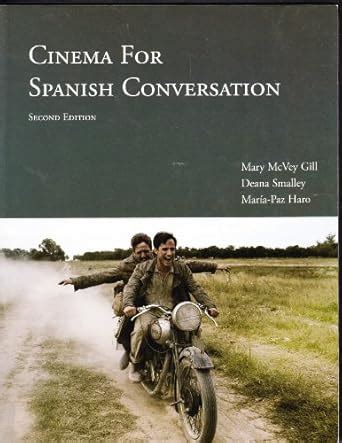 Cinema for Spanish Conversation Third Edition Foreign Language Cinema Spanish Edition