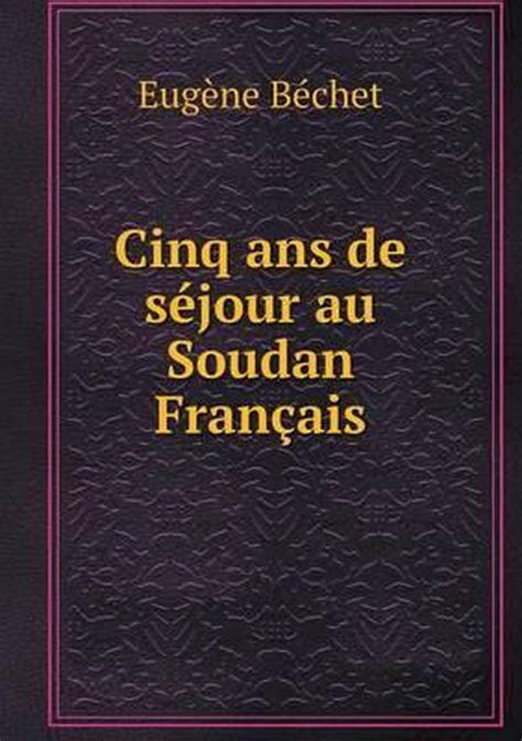 Cinq ANS de S Jour Au Soudan Fran Ais Kindle Editon