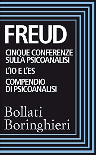 Cinque conferenze sulla psiconalisi L Io e l Es Compendio di psicoanalisi Italian Edition Kindle Editon