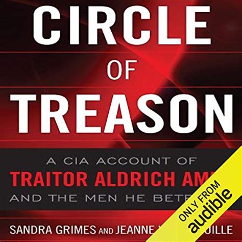 Circle of Treason A CIA Account of Traitor Aldrich Ames and the Men He Betrayed Doc