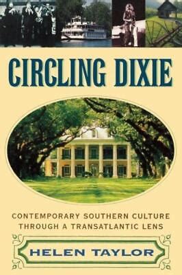 Circling Dixie Contemporary Southern Culture through a Transatlantic Lens Kindle Editon