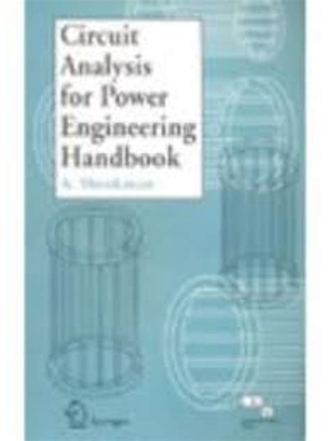 Circuit Analysis for Power Engineering Handbook 1st Edition Doc