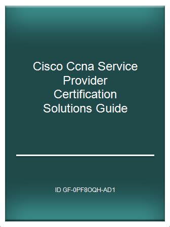 Cisco Ccna Service Provider Certification Solutions Guide Reader