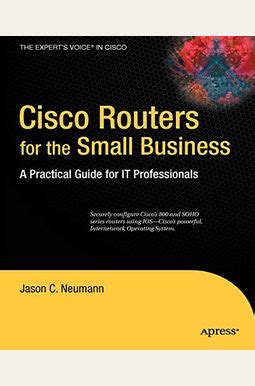 Cisco Routers for the Small Business A Practical Guide for IT Professionals Doc