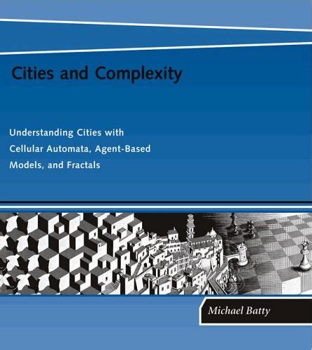 Cities and Complexity: Understanding Cities with Cellular Automata Kindle Editon