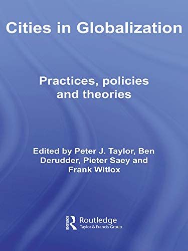 Cities in Globalization Practices Policies and Theories Questioning Cities Kindle Editon