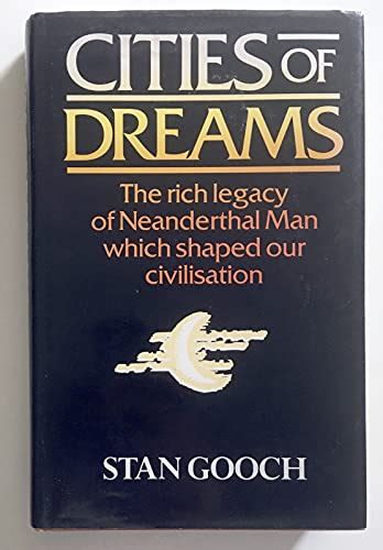 Cities of Dreams the Rich Legacy of Neanderthal Man Which Shaped Our Civilization Kindle Editon