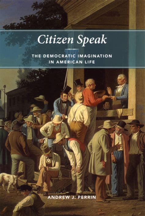 Citizen Speak The Democratic Imagination in American Life PDF