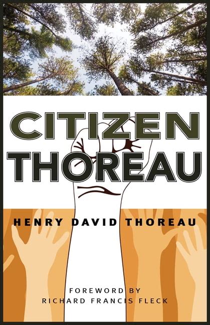 Citizen Thoreau Walden Civil Disobedience Life Without Principle Slavery in Massachusetts A Plea for Captain John Brown Doc