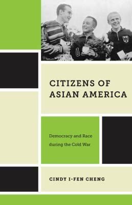 Citizens Of Asian America Democracy And Race During The Cold War Epub