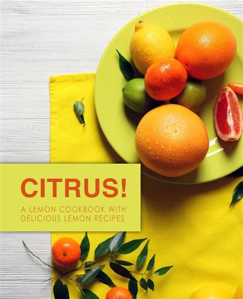 Citrus A Lemon Cookbook with Delicious Lemon Recipes Epub