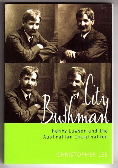 City Bushman Henry Lawson And The Australian Imagination Reader