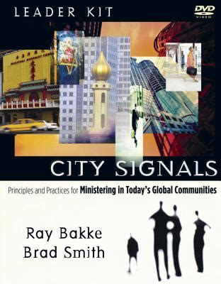 City Signals Leader Kit Principles and Practices for Ministering in Today s Global Communities PDF