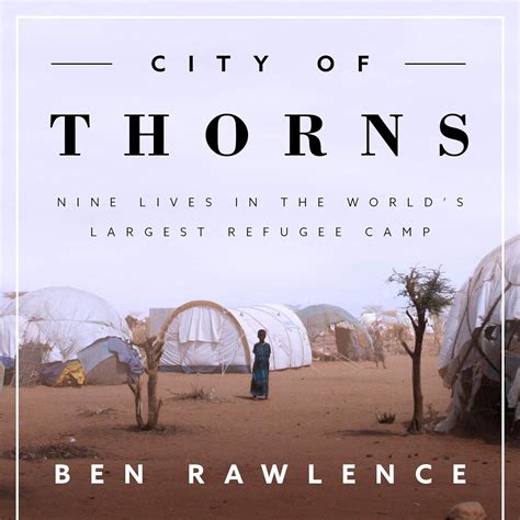 City Thorns Worlds Largest Refugee Doc