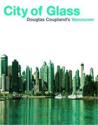 City of Glass: Douglas Coupland's Vancouver Epub