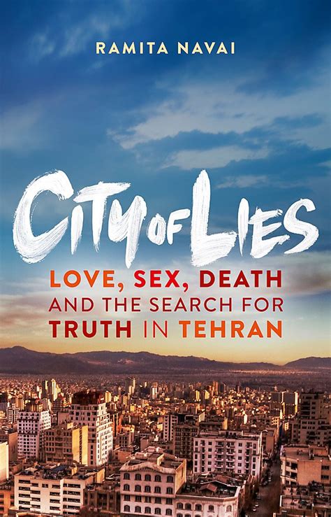 City of Lies Love Sex Death and the Search for Truth in Tehran Kindle Editon