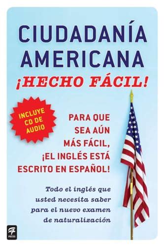 Ciudadania Americana ¡Hecho fácil con CD United States Citizenship Test Guide Hecho facil Spanish Edition Reader