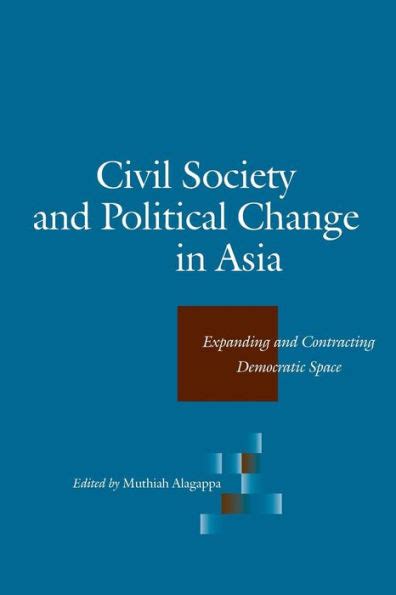 Civil Society and Political Change in Asia Expanding and Contracting Democratic Space Kindle Editon