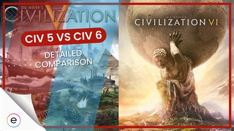 Civilization 5 vs. Civilization 6: A Deep Dive into the Epic Turn-Based Strategy Clash