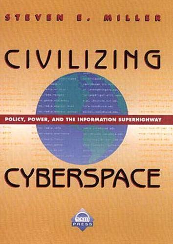 Civilizing Cyberspace Policy, Power and the Information Superhighway Epub