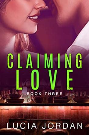 Claiming Love Book 3 The Goodbye Erotic Romance Reader