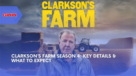 Clarkson's Farm Season 4: What to Expect From the Hilarious Agricultural Journey