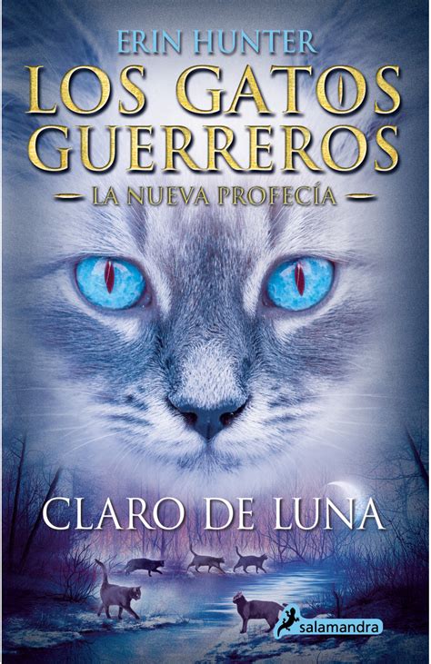 Claro de luna Los gatos guerreros La nueva profecía II Narrativa Joven Spanish Edition