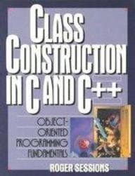 Class Construction in C and C++ Object-Oriented Programming Fundamentals Kindle Editon