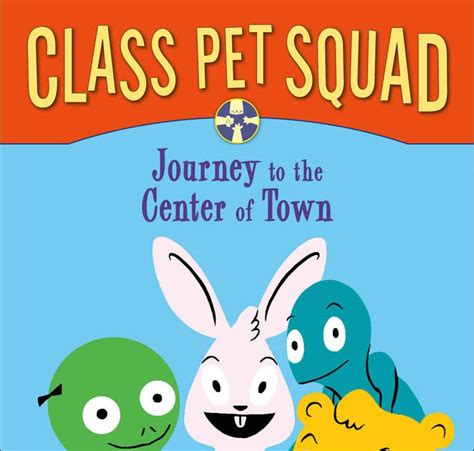 Class Pet Squad Journey to the Center of Town Doc