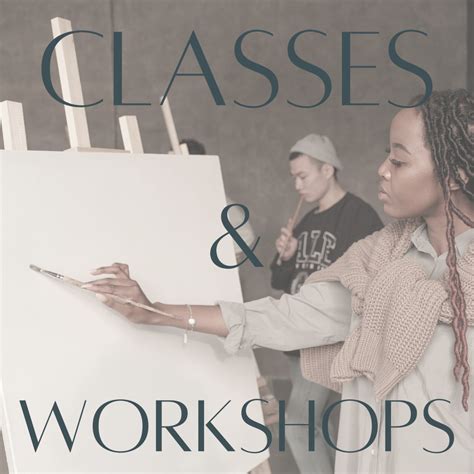 Classes and Workshops: