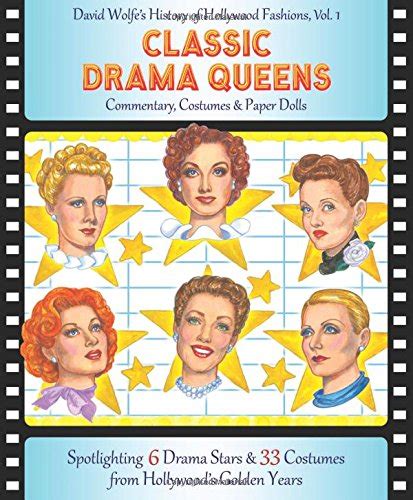 Classic Drama Queens David Wolfe s History of Hollywood Fashions Commentary Costumes and Paper Dolls Epub