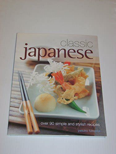 Classic Japanese Over 90 simple and stylish recipes Reader