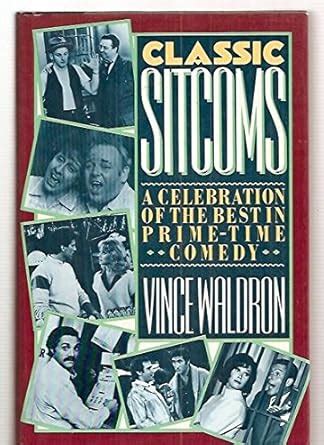 Classic Sitcoms A Celebration of the Best Prime-Time Comedy PDF