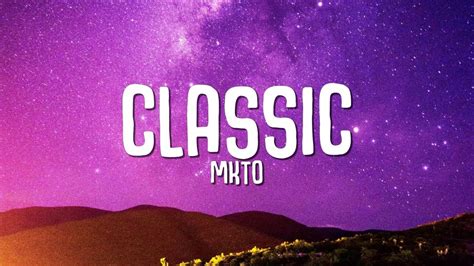 Classic Song Lyrics MKTO: A Musical Journey Through Time