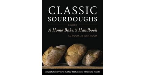 Classic Sourdoughs, Revised A Home Baker's Handbook PDF