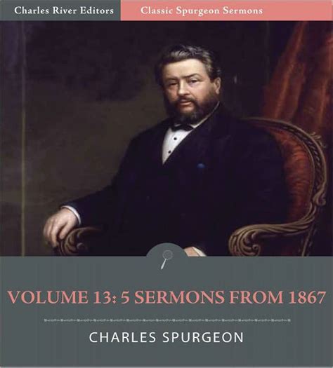Classic Spurgeon Sermons Volume 13 5 Sermons from 1867 PDF