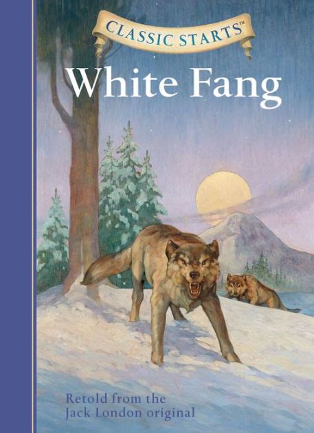 Classic Starts White Fang Classic Starts Series