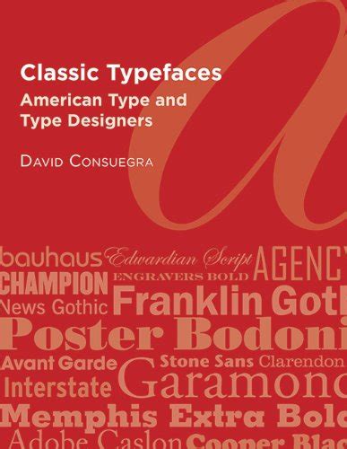 Classic Typefaces: American Type and Type Designers Reader