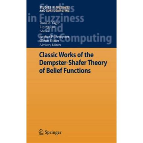 Classic Works of the Dempster-Shafer Theory of Belief Functions Reader