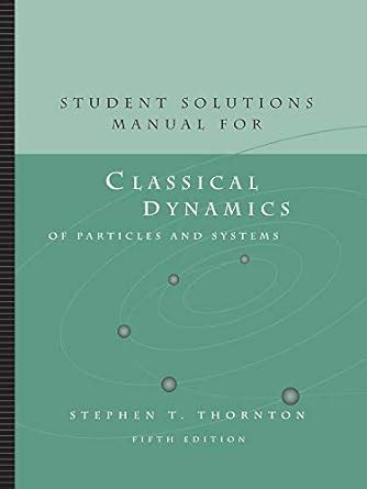 Classical Dynamics Of Particles And Systems Solutions Manual Download Epub