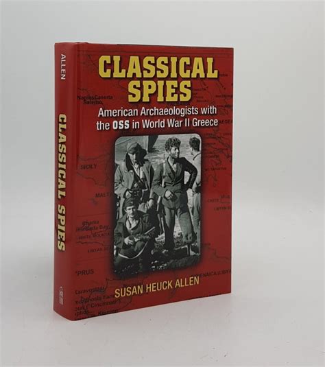 Classical Spies American Archaeologists with the OSS in World War II Greece Kindle Editon