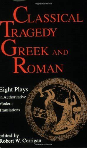 Classical Tragedy Greek and Roman Eight Plays in Authoritative Modern Translations Epub